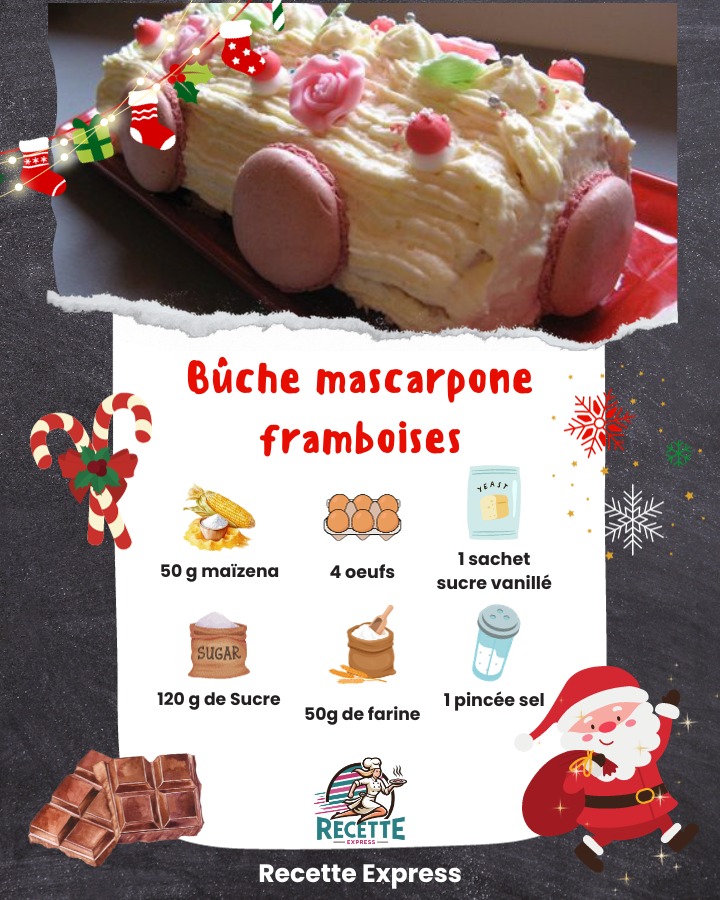 May be an image of cake and text that says 'Büche mascarpone framboises 50 g maïzena oeufs sachet sucre vanillé SUGAR 120 g de Sucre 50g de farine 1pincée sel RECETTE Recette Express'